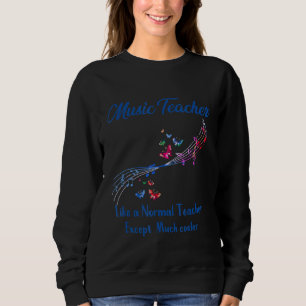 Musiklehrer wie ein normaler Lehrer, außer viel Co Sweatshirt