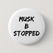 Musk B gestoppt Button (Vorderseite)