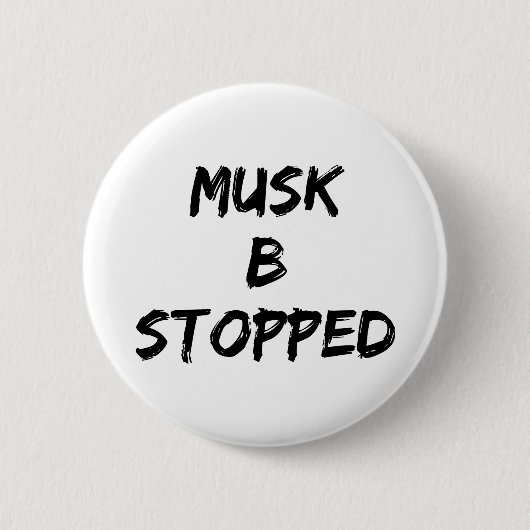 Musk B gestoppt Button (Vorderseite)