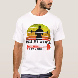 Muskelaufbau bitte warten T-Shirt