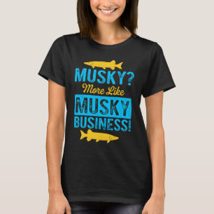 Muskelfischerei mehr wie Muskygeschäft 1 T-Shirt