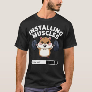 Muskelinstallation Bitte warten Sie Lustiger Hamst T-Shirt