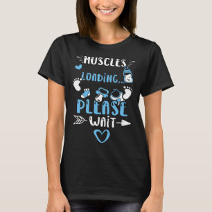 Muskeln Beladung Bitte Baby Boy abwarten T-Shirt