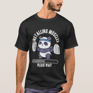 Muskeln installieren Bitte warten Sie Panda Gewich T-Shirt