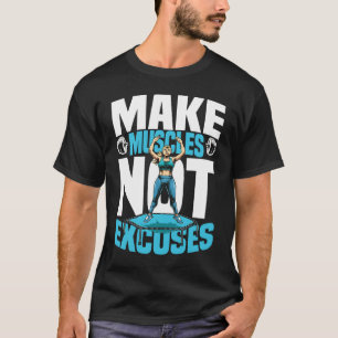 Muskeln keine Ausreden machen T-Shirt