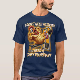 Muskeln oder Niere? T-Shirt