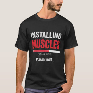 Muskeln werden installiert, bitte warten Sie – Lus T-Shirt