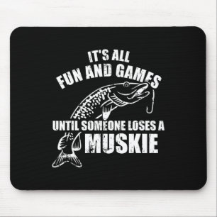 Muskie-Angeln Es ist alles nur Spaß und Spiel, bis Mousepad