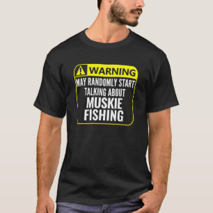 Muskie Fishing Warning signiert benutzerdefinierba T-Shirt