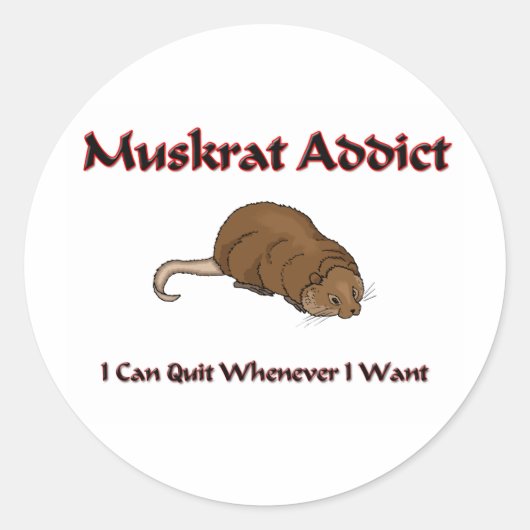 Muskrat Addict Runder Aufkleber (Vorderseite)