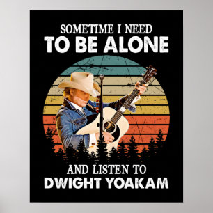 muss allein sein und Dwight Yoakam Retro hören Poster
