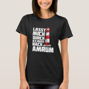 Muss bis Amrum Lighthouse Nordsee Ahoi Nord F T-Shirt