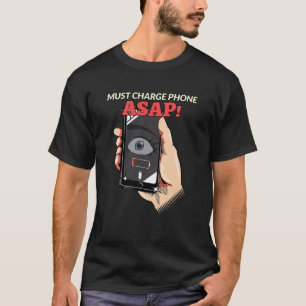 Muss das Telefon ASAP! T-Shirt