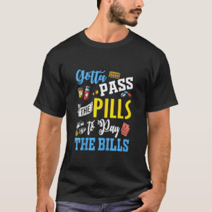Muss die Pillen weitergeben, um die Rechnungen zu T-Shirt