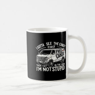 Muss die Süßigkeiten zuerst sehen, nicht dumm Hall Kaffeetasse