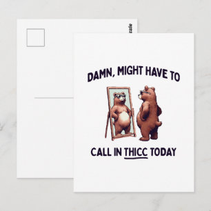 Muss heute vielleicht Thicc anrufen Postkarte