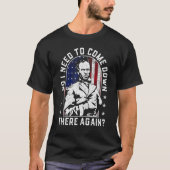 Muss ich hier wieder General Sherman herunter komm T-Shirt (Vorderseite)
