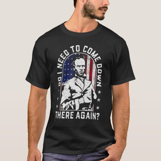Muss ich hier wieder General Sherman herunter komm T-Shirt (Vorderseite)