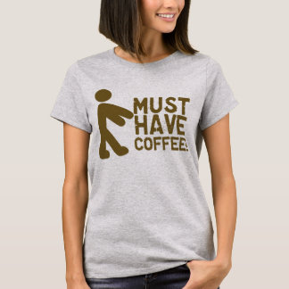 Muss Kaffee haben! Zombie T-Shirt