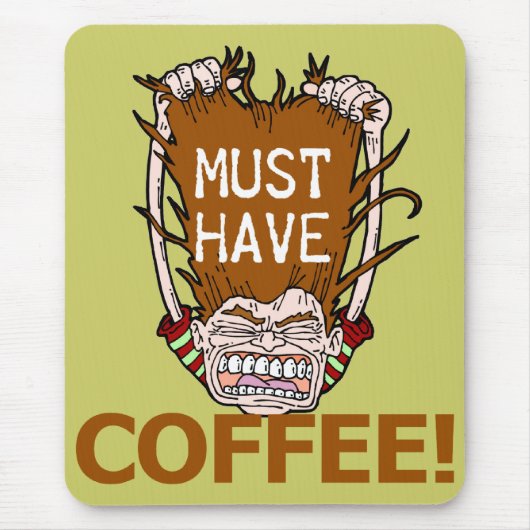 Muss Kaffee trinken Mousepad (Vorne)