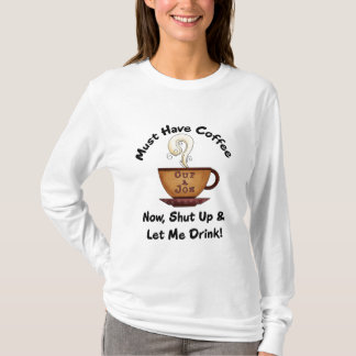 Muss Kaffeetasse von Joe-T-Shirt-Entwurf 2 haben T-Shirt