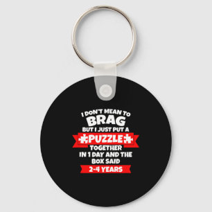 Muss nicht prahlen, Puzzle in 1 Tag zusammengesetz Schlüsselanhänger