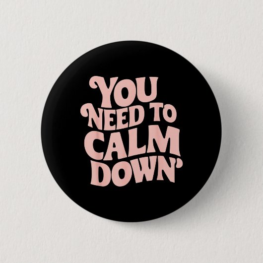 Muss Runterkommen Lustiger Spruch Bleib Cool Ruhig Button (Vorderseite)