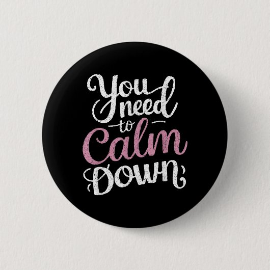 Muss Runterkommen Lustiger Spruch Bleib Cool Ruhig Button (Vorderseite)