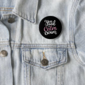 Muss Runterkommen Lustiger Spruch Bleib Cool Ruhig Button (Beispiel)