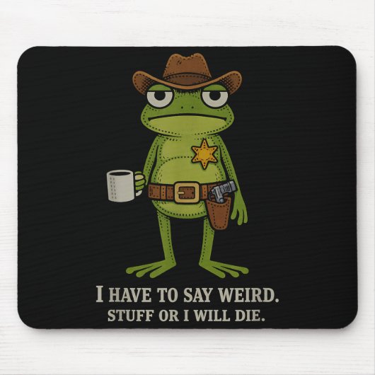 Muss seltsame Sachen sagen oder lustiger Frosch-Co Mousepad (Vorne)