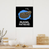 Mussel Fatigue Funny Animal Musn Pun Dark BG Poster (Küche)