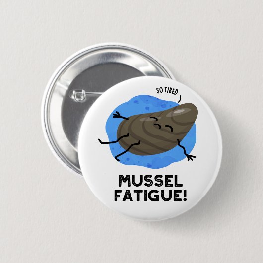 Mussel Müdigkeit Funny Animal Muscle Pub Button (Vorne & Hinten)