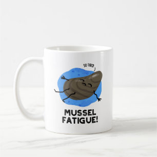 Mussel Müdigkeit Funny Animal Muscle Pub Kaffeetasse