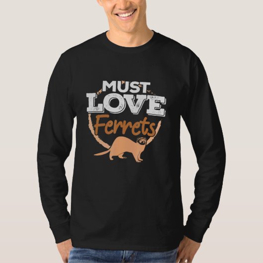 Must Liebe Ferrets - Pet Ferret Mama Vater Eigentü T-Shirt (Vorderseite)