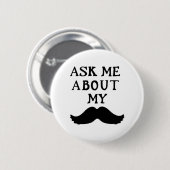Mustache Button Fragte mich über meinen Stache (Vorne & Hinten)