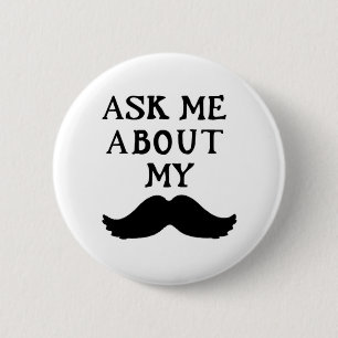Mustache Button Fragte mich über meinen Stache