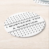 Mustache dir eine Frage-Mod Strip Runder Pappuntersetzer (Angewinkelt)