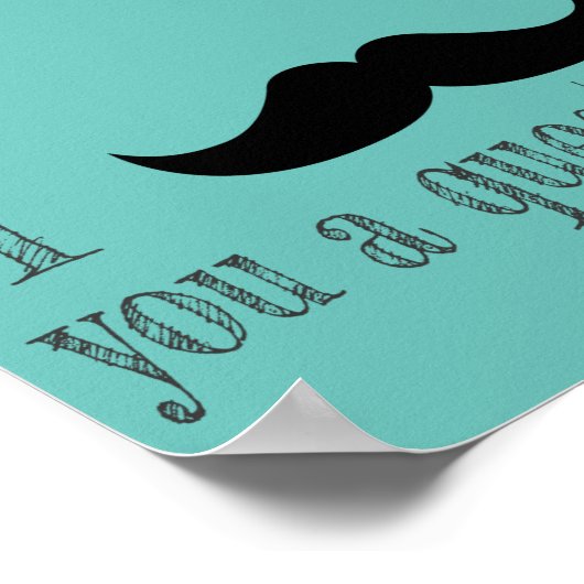 Mustache dir eine Frage Poster (Ecke)