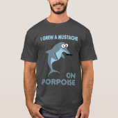 Mustache Dolphin on Porpoise T-Shirt (Vorderseite)