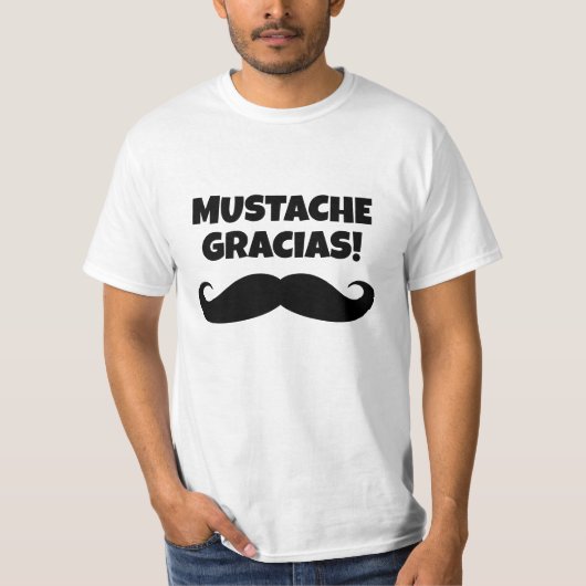 Mustache Gracias lustiger schwarzer Schnurrbart im T-Shirt (Vorderseite)