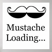 Mustache Loading Poster (Vorne)
