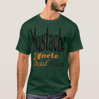Mustache Uncle Vater Beard T-Shirt