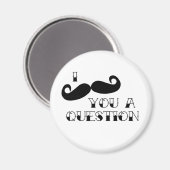 Mustache You a Question Magnet (Vorderseite/Rückseite)