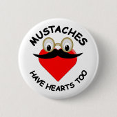 Mustaches haben auch Herz Button (Vorderseite)
