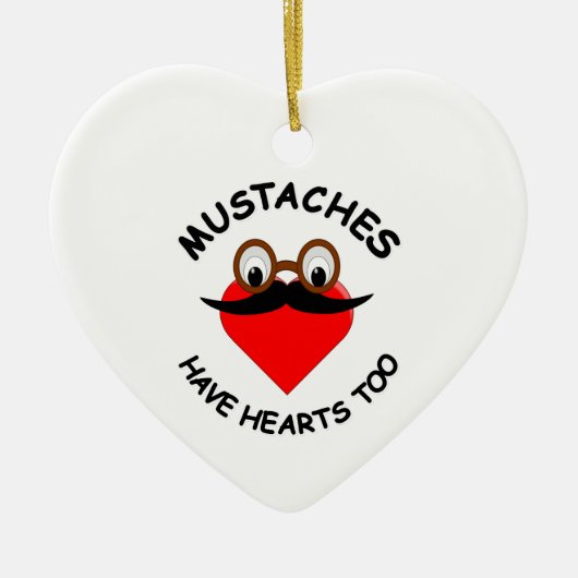 Mustaches haben auch Herz Keramik Ornament (Vorne)