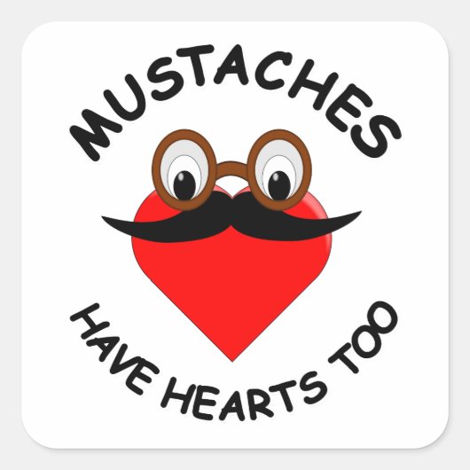 Mustaches haben auch Herz Quadratischer Aufkleber (Vorderseite)