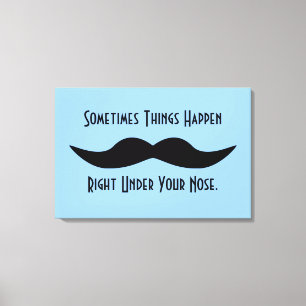 Mustaches Happen Leinwanddruck