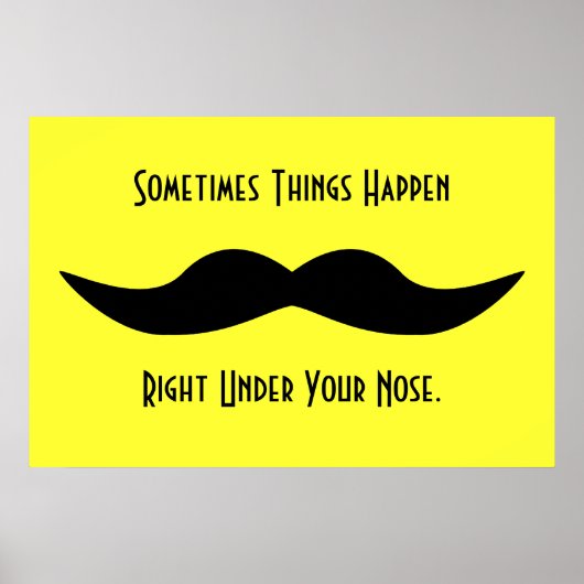 Mustaches Happen Poster (Vorne)