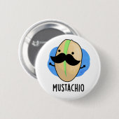 Mustachio Funny Pistachio Mustache Pun Button (Vorne & Hinten)