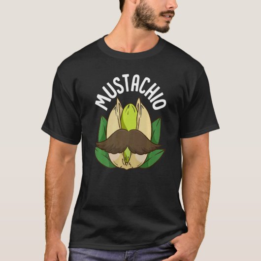 Mustachio Pistachios Mustaches And Whiskers Fun T-Shirt (Vorderseite)